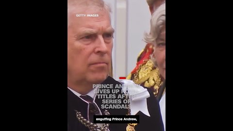Prince Andrew gives up royal titles after series of scandals