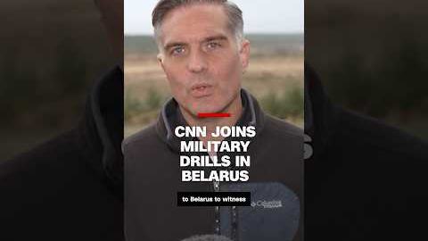 CNN on the ground for massive military exercises for Russia and Belarus