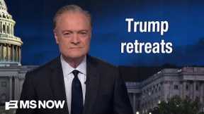 Lawrence: The protesters are forcing Trump’s retreat.
