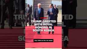 Trump greeted with royal honors in South Korea