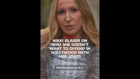 Nikki Glaser on who she doesn't want to offend in Hollywood with her jokes