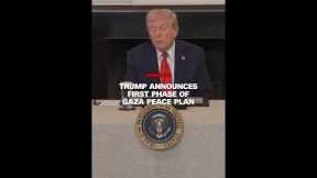 Trump announces first phase of Gaza peace plan