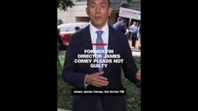 Former FBI Director James Comey pleads not guilty