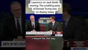 Lawrence on Jack Smith's hearing: The enabling party of Donald Trump was on display today