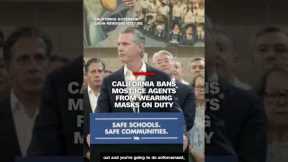 California bans most ICE agents from wearing masks on duty