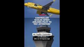 Controller scolds Spirit Airlines pilot to ‘pay attention’