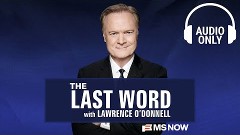 The Last Word with Lawrence O'Donnell - Feb. 11 | Audio Only