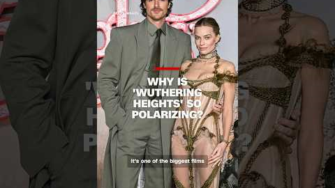 Why is ‘Wuthering Heights’ so polarizing?
