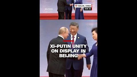 Xi-Putin unity on display in Beijing