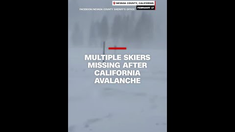 Multiple skiers missing after California avalanche