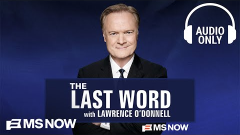 The Last Word with Lawrence O'Donnell - Feb. 19 | Audio Only