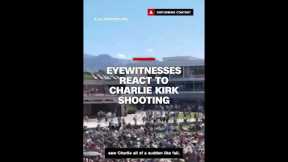 Eyewitnesses react to Charlie Kirk shooting
