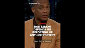 Don Lemon defends his reporting of anti-ICE protest in church