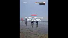 Plane crashes in Somalia