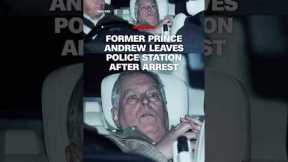 Former Prince Andrew leaves police station after arrest