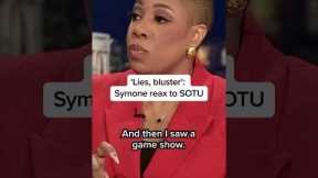 'Lies, bluster: Symone reax to SOTU