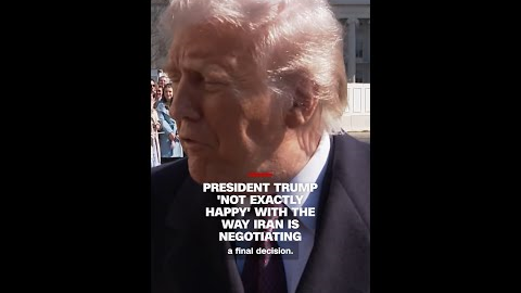President Trump 'not exactly happy' with the way Iran is negotiating