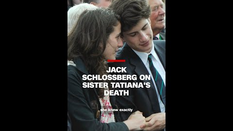 Jack Schlossberg on sister Tatiana’s death