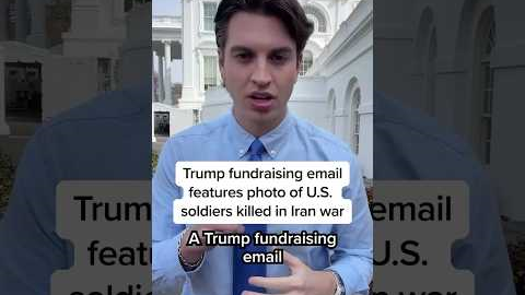 Trump fundraising email features photo of U.S. soldiers killed in Iran war