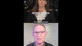 Retired General to Burnett: 'Appalled' with US