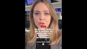 US strike likely hit a school in Iran due to outdated intelligence
