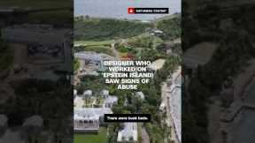 Designer who worked on “Epstein Island” saw signs of abuse