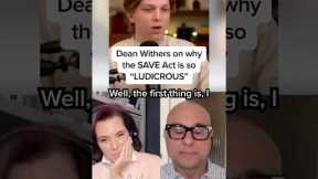 Dean Withers on why the SAVE Act is so LUDICROUS