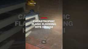 Catastrophic flash flooding hits Hawaii
