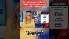 Two U.S. service members in Jordan killed in Iranian attack, CENTCOM says