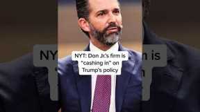 NYT: Don Jr.'s firm is 'cashing in' on Trump's policy