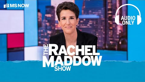 The Rachel Maddow Show - Aug. 3 | Audio Only