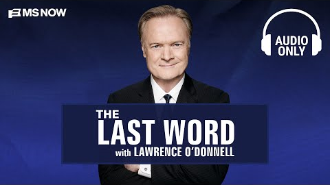The Last Word with Lawrence O'Donnell - Aug. 5 | Audio Only