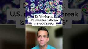 Dr. Vin Gupta: U.S. measles outbreak is a 'WARNING'