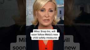 Mika: Snap Inc. will soon follow Meta’s new child safety measures