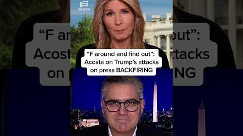 'F around and find out': Acosta on Trump's attacks on press BACKFIRING