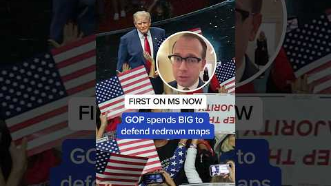 FIRST ON MS NOW: GOP spends BIG to defend redrawn maps