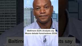 Baltimore Sun: Analysts say Moore debate foreshadows 2028