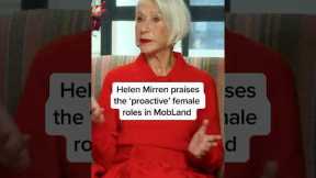 Helen Mirren praises the ‘proactive’ female roles in MobLand