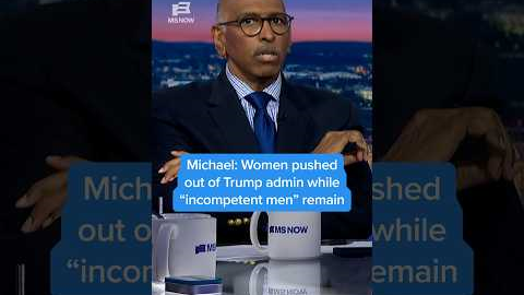 Michael: Women pushed out of Trump admin while 'incompetent men' remain