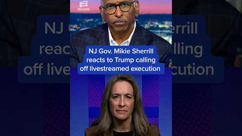 NJ Gov. Mikie Sherrill reacts to Trump calling off livestreamed execution