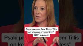 Psaki presses Sen. Thom Tillis on keeping a 'spineless' GOP in power